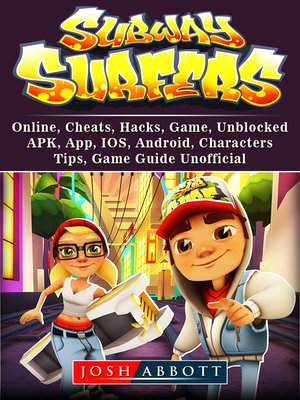 cover image of Subway Surfers, Online, Cheats, Hacks, Game, Unblocked, APK, App, IOS, Android, Characters, Tips, Game Guide Unofficial